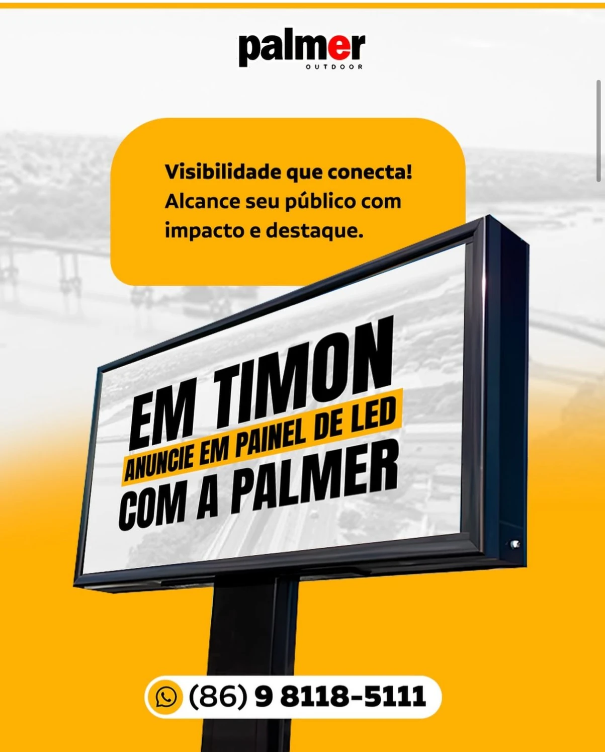 Quer mais visibilidade para sua marca em Timon Palmer Outdoor
